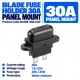Blade Fuse Holder 30A - Panel Mount Blade Fuse Holder 30A - Panel Mount