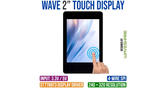 Wave 2" IPS Touch Display Wave 2" IPS Touch Display